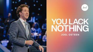 You Lack Nothing | Joel Osteen