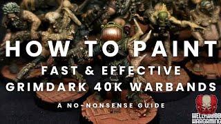 How To Paint Fast & Effective Grimdark 40k Warbands