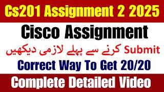 CS201 Cisco Assignment 2 Fall 2024 || CS201 Assignment 2 Solution 2024 || CS201 Assignment 2 2024