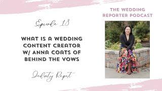 18. What is a Wedding Content Creator w/ Anna Coats of Behind the Vows