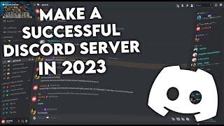 How to Create a SUCCESSFUL Discord Server in 2023 - Channels, Roles, Bots Configurations, Members