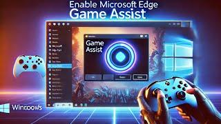 How to Enable Microsoft Game Assist Feature in Windows 11