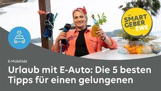 So gelingt der perfekte Urlaub mit E-Auto – das müsst ihr wissen!