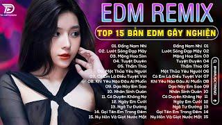 Top 15 Bản EDM Tiktok Gây Nghiện  Đấng Nam Nhi Remix - BXH Nhạc Trẻ Remix Top Xu Hướng 2025