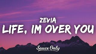 Zevia - life, im over you (Lyrics) "I'm only 18 and I feel like I'm dying"