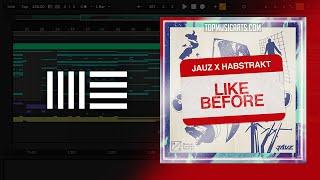 Jauz & Habstrakt - Like Before (Ableton Remake)