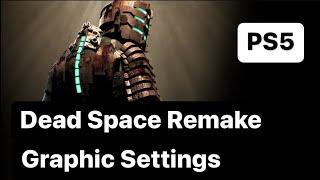Dead Space Remake: Graphic Settings Guide PS5 (Performance and Quality Modes) Looks AMAZING!