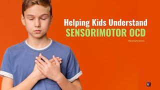 What is Sensorimotor OCD (and how to work through it)!