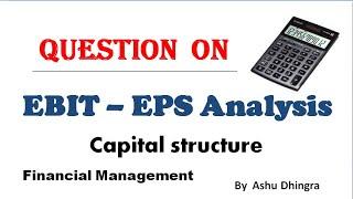 Question on EBIT - EPS Analysis (Earning Per Share ) || Capital structure || Financial Management