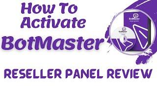 How To Activate BotMaster Software | How To Get License Key for BotMaster | Reseller Panel Review