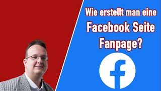 Wie erstellt man eine Facebook Seite / Fanpage (2021) - Schritt für Schritt Anleitung