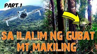 part 01/ITO PALA ANG MAKIKITA SA GITNA NG MOUNT MAKILING.NAKAKA-MANGHA.