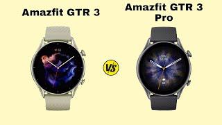 Amazfit GTR 3 Vs Amazfit GTR 3 Pro