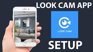 Look Cam App Set up | Look Cam App Installation | Look Cam Tutorial