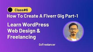 How To Create A Fiverr Gig Part-1 | Complete Fiverr Tutorial | GoFreelancer