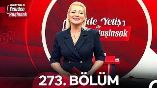 Zahide Yetiş ile Yeniden Başlasak 2. Sezon 273. Bölüm (18 Aralık 2024)