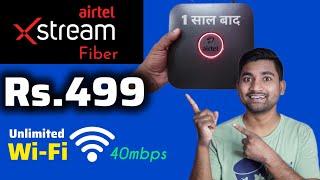 Airtel Xstream Fiber After 1 Year | Rs.499 Unlimited Wi-Fi Internet 40mbps  | Full Details | Hindi