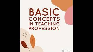 Introduction to Teaching Profession: Basic Concepts