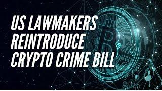 US Lawmakers Reintroduce Crypto Crime Bill