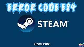 Steam error code E84 Solução esta aqui - #steam #error