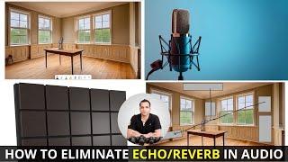 How to Eliminate Echo/Reverb in Audio Recording - Causes and Solutions