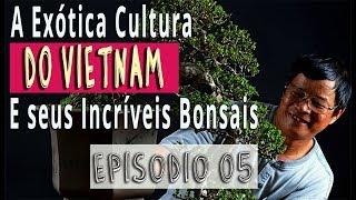 MASTER THANG - Vietnam's Exotic Culture and Its Incredible Bonsai (first season) #5