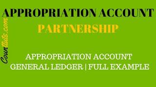 Appropriation Account - Partnership (General Ledger) | FULL Example