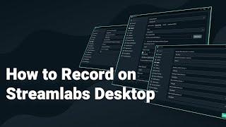 Best Recording Settings For Streamlabs Desktop (2021)