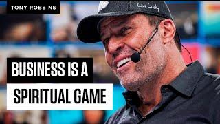 Business is a Spiritual Game | Tony Robbins