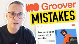 Don't Make These 5 GROOVER Mistakes!