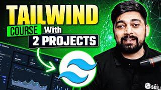 Complete Tailwind CSS Tutorial With 2 Projects | Tailwind CSS Tutorial For Beginners
