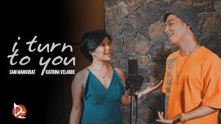 I Turn To You - Sam Mangubat & Katrina Velarde (Available on Spotify)