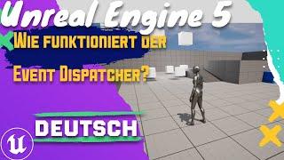 Unreal Engine 5 Beginner Tutorial  | Deutsch | Wie funktioniert der Event Dispatcher?