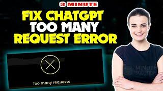 How to Fix Chatgpt Too Many Request Error 2024