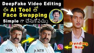 Deepfake VIDEO EDITING AI Tool or Website in Telugu | NBK to NTR | Trending instagram deepfakes