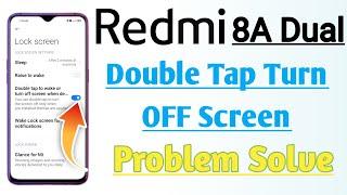 Redmi 8A Dual Double Tap Turn OFF Screen Problem Solve