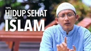 Ceramah Singkat: Tips Hidup Sehat dengan Islam - Ustadz Badrusalam, Lc.