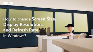 How to Change Screen Size, Display Resolution and Refresh Rate in Windows    | ASUS SUPPORT