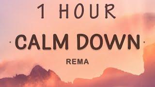 [1 HOUR  ] Rema - Calm Down (Lyrics)