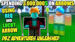 Buying 600 Arrows To Get Requiem Arrow in Anime Rifts DBZ Adventures Unleashed - New Project XL