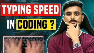 Does Typing Speed Matters In Coding ? - Hindi