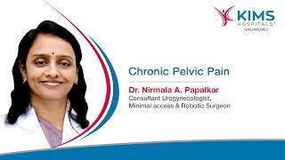 Chronic Pelvic Pain in Women - Symptoms & Causes | Best Urogynecologist | KIMS Hospitals, Gachibowli
