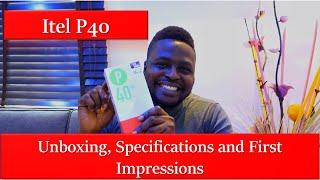 Itel P40: Unboxing, Specs and First impression