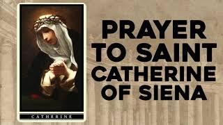 Prayer to St. Catherine of Siena