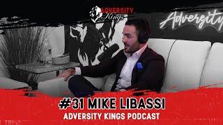 Adversity Kings Podcast #31 - Mike Libassi