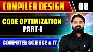 Compiler Design 08 | Code Optimization Part-I | Computer Science And IT | GATE Exam