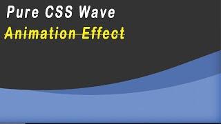 Waves Animation Effect Pure CSS |  CSS Animation Effects