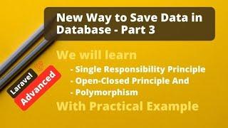 Laravel Advanced - New Way Of Saving Data To Database - Part 3