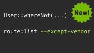 NEW in Laravel 9.3: whereNot() and Route:list Vendors