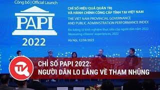 Chỉ số PAPI 2022: Người dân lo lắng về tham nhũng | Truyền hình Quốc Hội Việt Nam